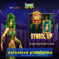 coroalove plataforma